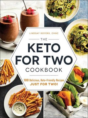 cover image of The Keto for Two Cookbook: 100 Delicious, Keto-Friendly Recipes Just for Two!